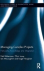 Image for Managing complex projects  : networks, knowledge and innovation