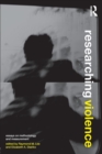 Image for Researching violence  : essays on methodology and measurement