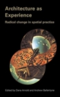 Image for Architecture as experience  : radical change in spatial practice