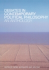 Image for Debates in contemporary political philosophy  : an anthology