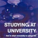 Image for Studying at university  : how to adapt successfully to college life