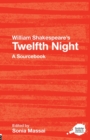 Image for William Shakespeare&#39;s Twelfth night  : a sourcebook