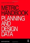 Image for Metric handbook  : planning and design data