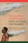 Image for New qualitative methodologies in health and social care research