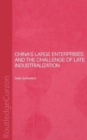 Image for China&#39;s Large Enterprises and the Challenge of Late Industrialisation