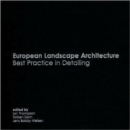 Image for European landscape architecture  : best practice in detailing