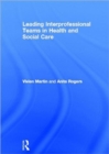 Image for Leading interprofessional teams in health and social care