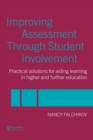 Image for Improving assessment through student involvement  : practical solutions for aiding learning in higher and further education