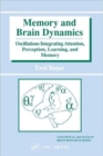 Image for Memory and brain dynamics  : oscillations integrating function and memory