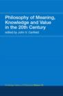 Image for Philosophy of meaning, knowledge and value in the twentieth century