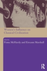 Image for Women&#39;s Influence on Classical Civilization