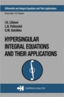 Image for Hypersingular integral equations and their applications in mechanics and physics