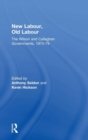 Image for Old Labour, New Labour  : comparing the Blair and Wilson-Callaghan governments
