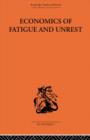 Image for Economics of Fatigue and Unrest and the Efficiency of Labour in English and American Industry