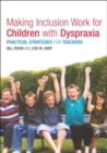 Image for Making inclusion work for children with dyspraxia  : practical strategies for teachers