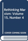 Image for Rethinking Marxism : Volume 15, Number 4