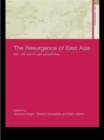 Image for The resurgence of East Asia  : 500, 150 and 50 year perspectives