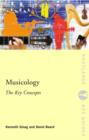 Image for Musicology  : the key concepts