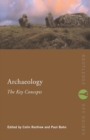 Image for Archaeology  : the key concepts