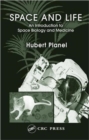 Image for Space and life  : an introduction to space biology and medicine