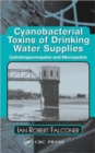 Image for Cyanobacterial Toxins of Drinking Water Supplies