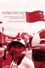 Image for Football goes east  : the people&#39;s game in China, Japan and Korea