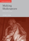 Image for Making Shakespeare  : from stage to page