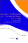 Image for Anarchism, the Republic and Civil War in Spain: 1931-1939