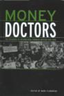 Image for Money doctors  : the experience of international financial advising 1850-2000