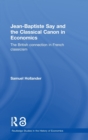 Image for Jean-Baptiste Say and the classical canon in economics  : the British connection in French classicism
