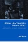 Image for Mental health issues and the media  : an introduction for health professionals