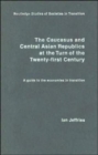 Image for The Caucasus and Central Asian republics at the turn of the twenty-first century  : a guide to the economies in transition