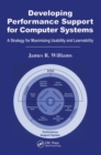 Image for Developing performance support for computer systems  : a strategy for maximizing usability and learnability