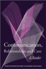 Image for Communication, relationships and care  : a reader