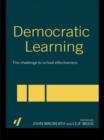 Image for Democratic learning  : the challenge to school effectiveness