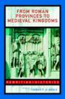 Image for From Roman Provinces to Medieval Kingdoms