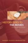 Image for History goes to the movies  : studying history on film