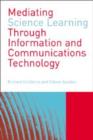 Image for Mediating Science Learning through Information and Communications Technology