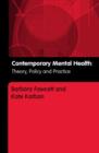 Image for Contemporary mental health  : theory, policy and practice