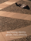 Image for Questioning identity  : gender, class, ethnicity