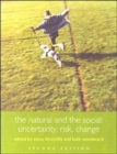 Image for The natural and the social  : uncertainty, risk, change