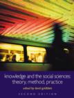 Image for Knowledge and the social sciences  : theory, method, practice