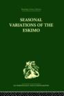 Image for Seasonal variations of the Eskimo  : a study in social morphology