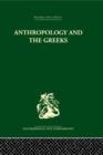Image for Anthropology and the Greeks