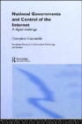 Image for National governments and the control of the Internet  : a digital challenge