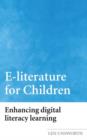 Image for E-literature for children  : enhancing digital literacy learning