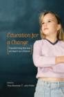 Image for Education for a change  : transforming the way we teach our children
