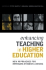 Image for Enhancing teaching in higher education  : new approaches to improving student learning
