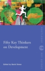 Image for Fifty Key Thinkers on Development