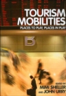 Image for Tourism mobilities  : places to play, places in play